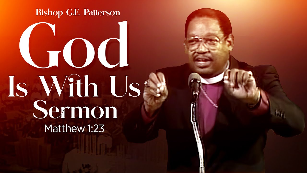 Bishop Ge Patterson God Is With Us Matthew 1 23 Christmas Sermon