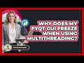 Why Does My PyQt GUI Freeze When Using Multithreading? - Python Code School