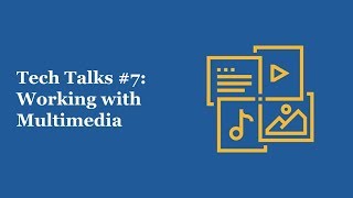 EdRising at Rio - Tech Talk #7: Working with Multimedia