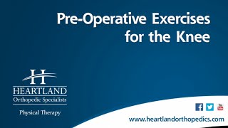 Pre-Operative Exercises for Total Knee Replacement*