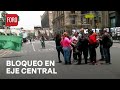 Comerciantes bloquean Eje Central, en CDMX, Hoy 8 de agosto de 2024 - Paralelo 23