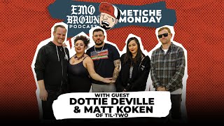 Metiche Monday with Dottie Deville and Matt Koken Til-Two Club