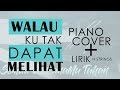 walau ku tak dapat melihat  piano cover