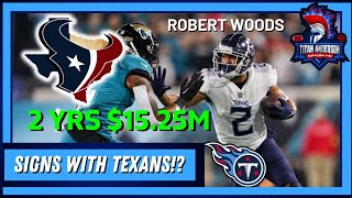 Texans Sign Former Titans Reciever Robert Woods AKA Bobby Trees. | Titan Anderson REACTION!