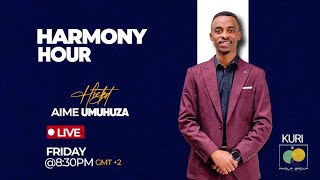 HARMONY HOUR - HOST: Umuhuza Aime #35thLiveSession