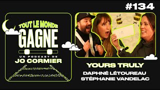 TLMG Ep 134 : STÉPHANIE VANDELAC \u0026 DAPHNÉ LÉTOURNEAU ( YOURS TRULY )