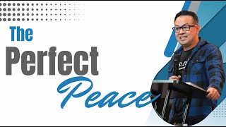 The Perfect Peace | 18.12.2023 | Ptr. Francis Naval