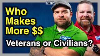 Do Veterans make more money than Civilians? | Where do Veterans make the most money? | theSITREP