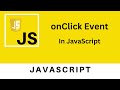 OnClick Event in JavaScript | JavaScript Tutorial For beginners to Advance
