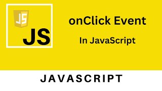 OnClick Event in JavaScript | JavaScript Tutorial For beginners to Advance