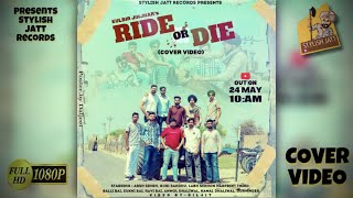 Ride or Die || kulbir jhinjer || Punjabi Cover Video || Stylish Jatt records