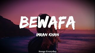 Bewafa (LYRICS) - Imran Khan | Sad Mood | Songs Everyday |