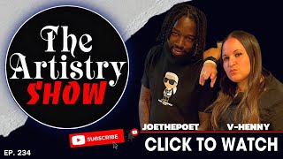 The Artistry Show: Ep234 | JOETHEPOET \u0026 V-HENNY | NO CRUMBS