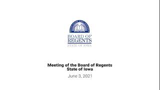 Meeting of the Iowa Board of Regents - June 3, 2021