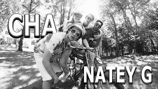 Natey G - CHA (Music Video)