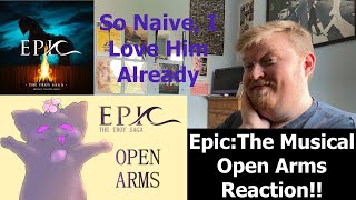 So Naive, I Love Him Already! Epic the Musical Open Arms Reaction!!!