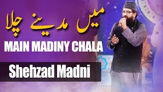 Shehzad Madni | Main Madiny Chala | Ramazan 2018 | Aplus | CB2