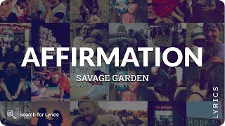 Savage Garden - Affirmation (Lyrics for Desktop)