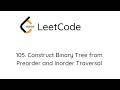 LeetCode 105. Construct Binary Tree from Preorder and Inorder Traversal (Python)