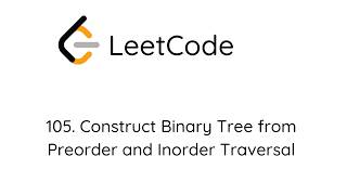 LeetCode 105. Construct Binary Tree from Preorder and Inorder Traversal (Python)