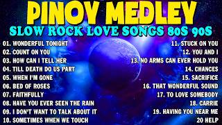 Slow Rock Love Song Nonstop 🎷 SLOW ROCK MEDLEY 🎧 Rock Ballads 70S 80S 90S 🔊 Nonstop Pinoy Medley