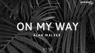 On My Way ft Alan Walker Slowed Reverbed Late night lofi