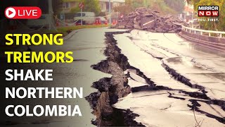 Colombia Earthquake 2023 Live: Strong Tremors Shake The Country | English News | World News