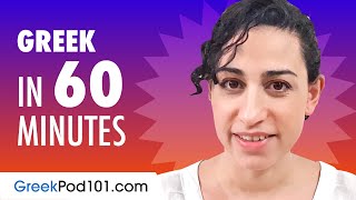 Learn Greek in 60 Minutes - ALL the Basics You Need for Conversations