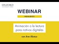 Oxford Webinar Highlights: Animación a la lectura para nativos digitales con Ana Alonso