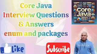 CORE JAVA INTERVIEW QUESTIONS | ENUM/PACKAGES