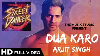 Aaj Koi Dua Karo Full Video Song Street Dancer 3D Arjit Singh, Varun D, Shraddha K ! Dua Karo Song
