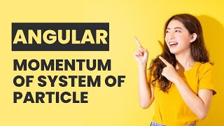 Chapter#10 angular momentum  || Topic moment of momentum and angular momentum of system of particle