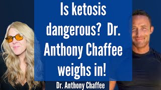 Is Ketosis dangerous long term? PSMF & fasting? Dr. Anthony Chaffee