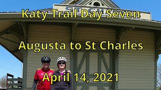 Katy Trail Day Seven Augusta to St Charles (April 14, 2021)