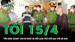Tối 15/4: Lật mặt “yêu râu xanh” xin đi nhờ xe rồi dụ dỗ bé gái vào quán cà phê chòi làm trò đồi bại