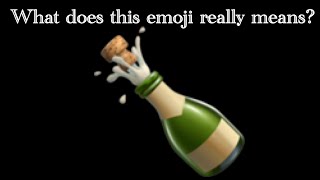 What does the Bottle with Popping Cork emoji means?