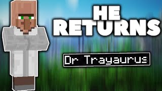 DR.TRAYAURUS RETURNS! (Shady Oaks SMP)