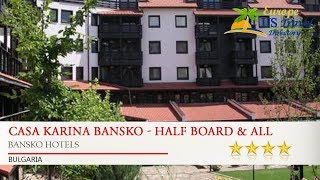 Casa Karina Bansko - Half Board \u0026 All Inclusive - Bansko Hotels, Bulgaria