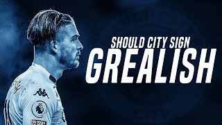 Should Man City SIGN Jack Grealish?!