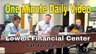 One Minute Daily Video, Lowell Financial Center, 1.22.2022