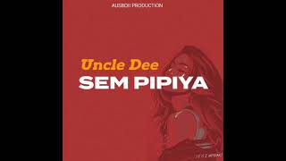 SEM PIPIYA (2023) UNCLE DEE AUSBOII PRODUCTION) 2023 || Limah Jhay PnG