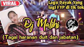DJ TAGAL HARANAN DUIT DAN JABATAN ( MALIHI ) LAGU DAYAK FYP TIK TOK