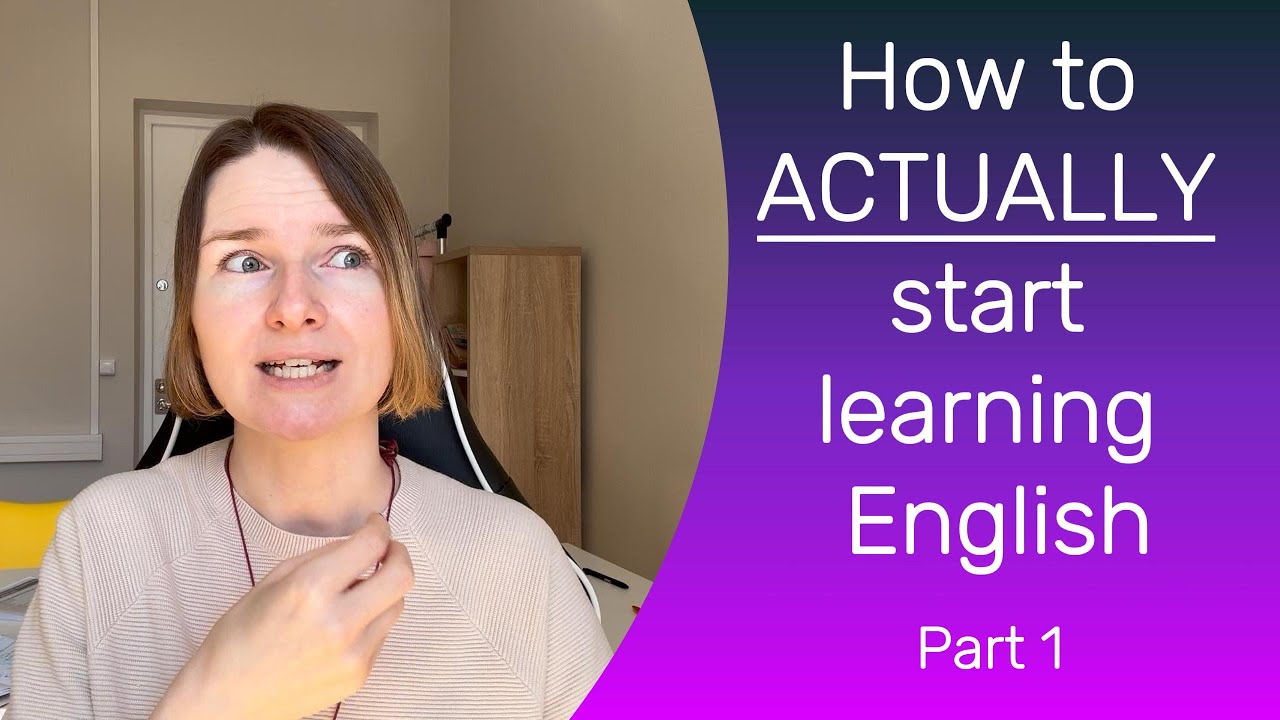 How To Actually Start Learning English Part 1 3
