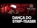 Felipão - Dança do Strip - Tease  [DVD OFICIAL - OLHA EU DE VOLTA]