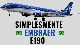 Embraer - THE BEST AND SAFEST AIRPLANE MANUFACTURER IN THE WORLD! [E-JET - E190\u0026CIA]