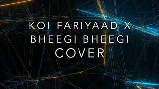 KOI FARIYAAD X BHEEGI BHEEGI COVER (LYRICAL) - SPACESHIP MUSIC | ANUBHAV | A . KATHNAUR