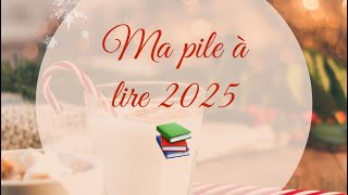 | 📚Ma pile à lire 2025📚|