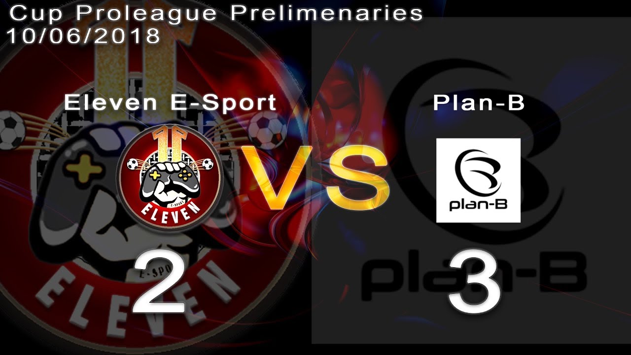 [ProLeague] Eleven Esport 2 - 3 Plan B Esport [Cup] - YouTube