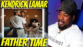 KENDRICK LAMAR - FATHER TIME - SUCH A POWERFUL RECORD!