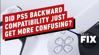 Did PS5 Backward Compatibility Just Get More Confusing - IGN Daily Fix
